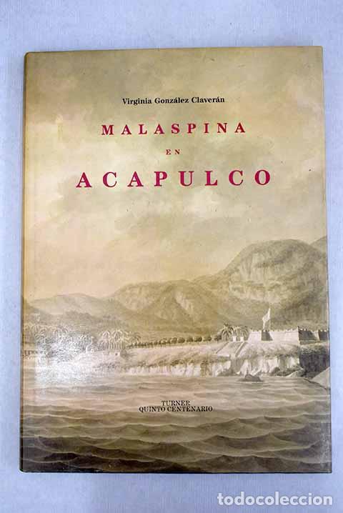 Libros: Malaspina en Acapulco.- Gonz&aacute;lez Claver&aacute;n, Virginia - Foto 1