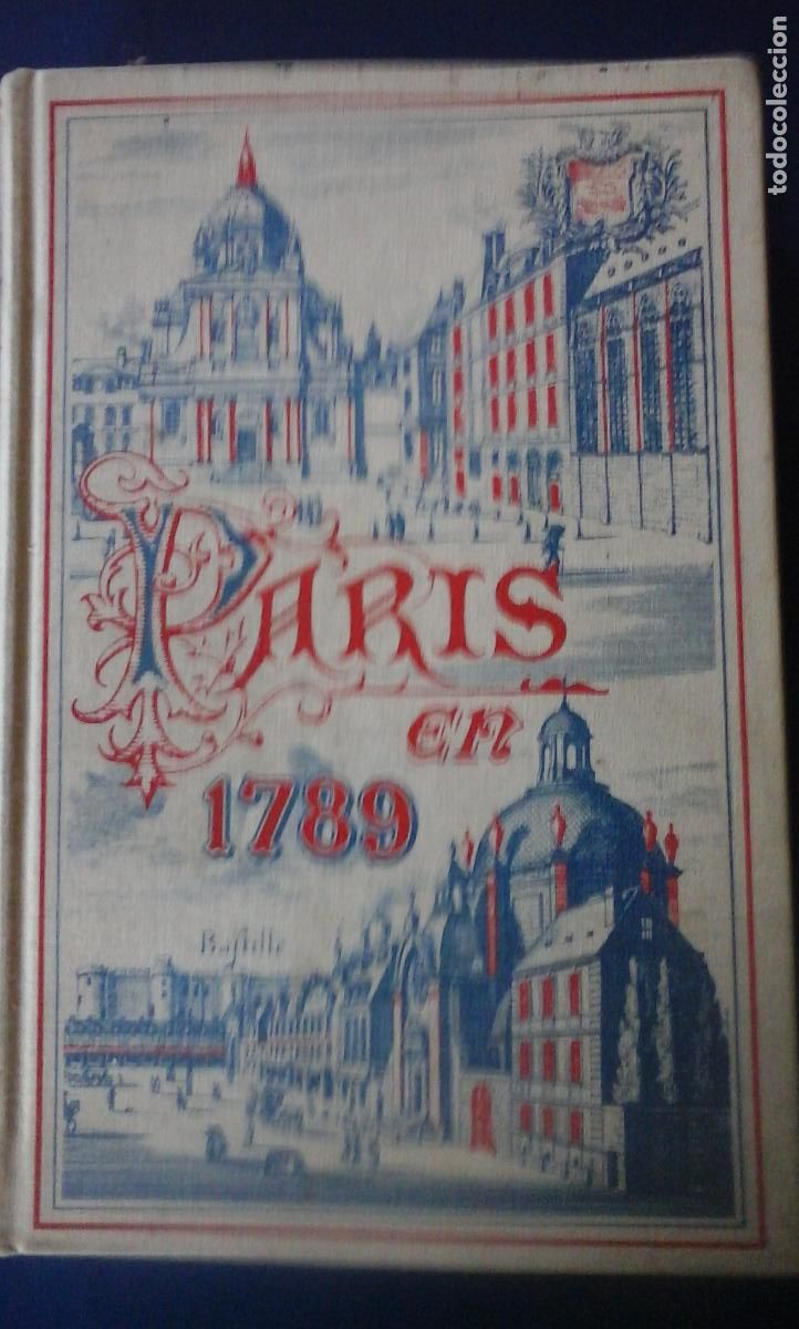 Libros: PAR&Iacute;S EN 1789 (Par&iacute;s, 1975?) Edici&oacute;n facs&iacute;mil del de 1790 - Albert Babeau - Foto 1