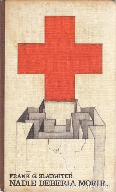 Libros: NADIE DEBER&Iacute;A MORIR - SLAUGHTER, FRANK G. - Foto 1