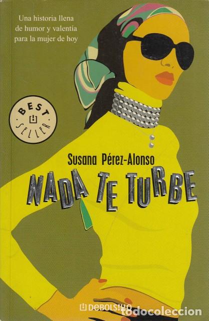 Libros: NADA TE TURBE - P&Eacute;REZ-ALONSO, SUSANA - Foto 1