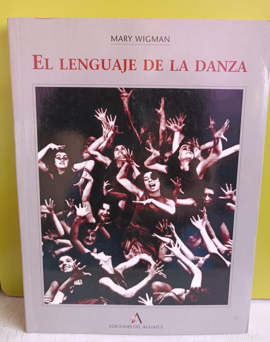 Libros: EL LENGUAJE DE LA DANZA - MARY WIGMAN - Foto 1