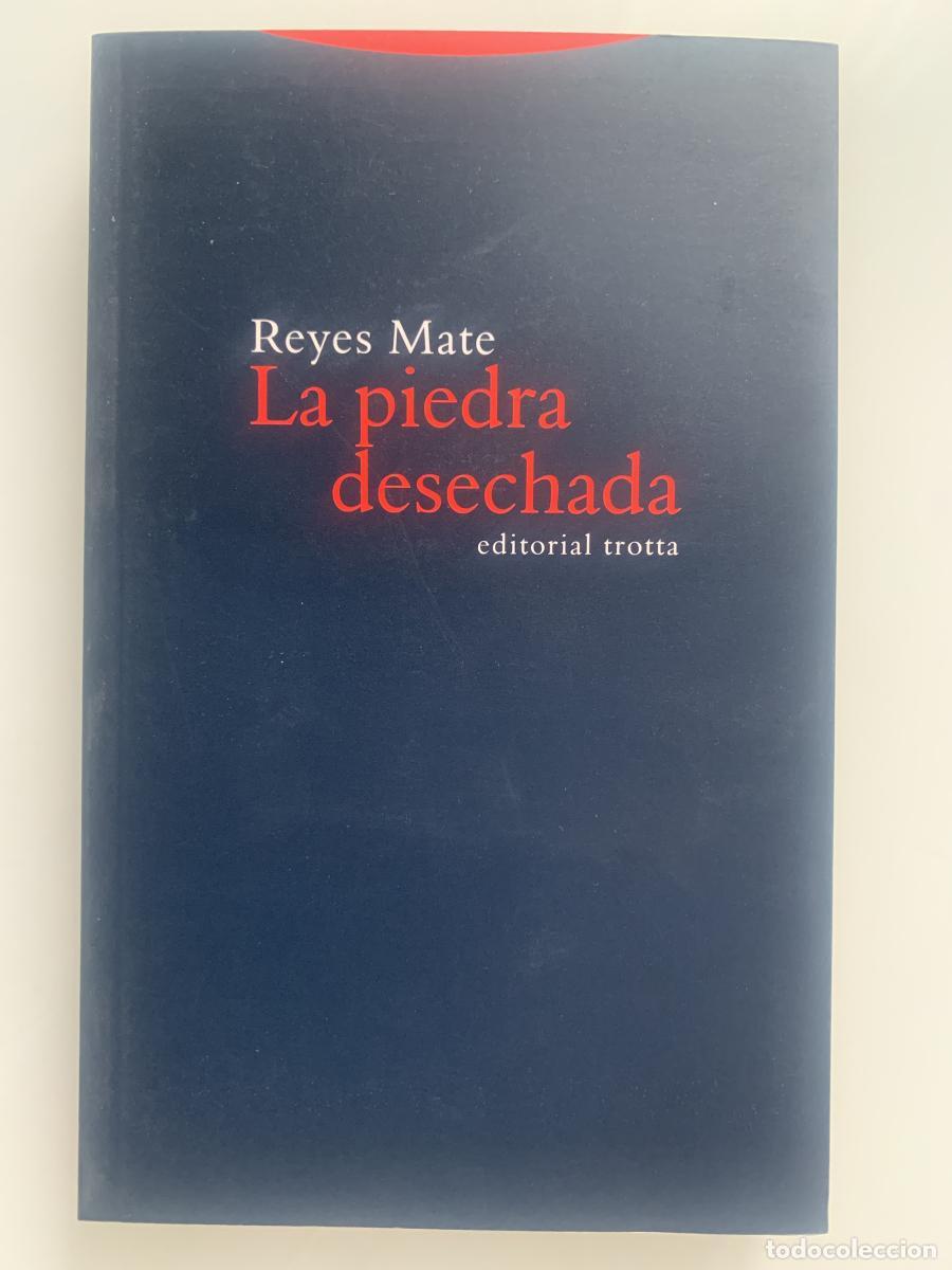 Libros: LA PIEDRA DESECHADA - Reyes Mate - Foto 1