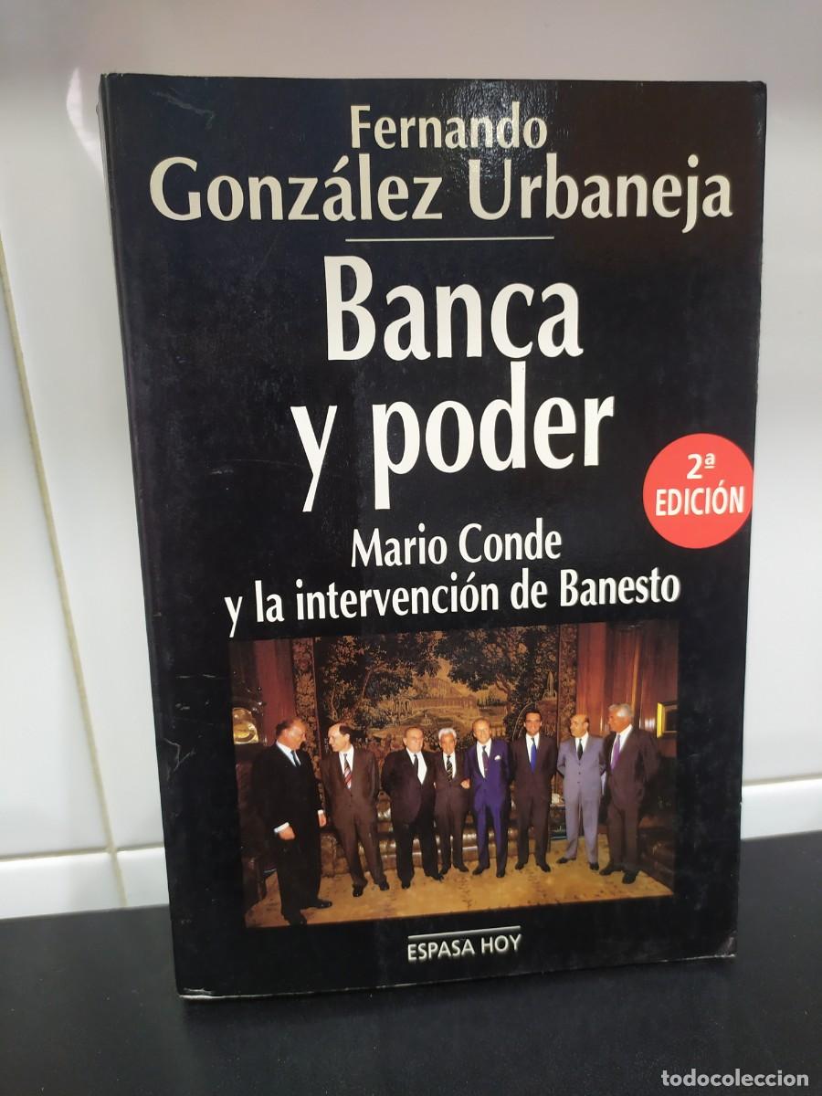 Libros: Libro - Banca y poder ( Fernando Gonz&aacute;lez Urbaneja - 2 edici&oacute;n - Espasa hoy - Foto 1