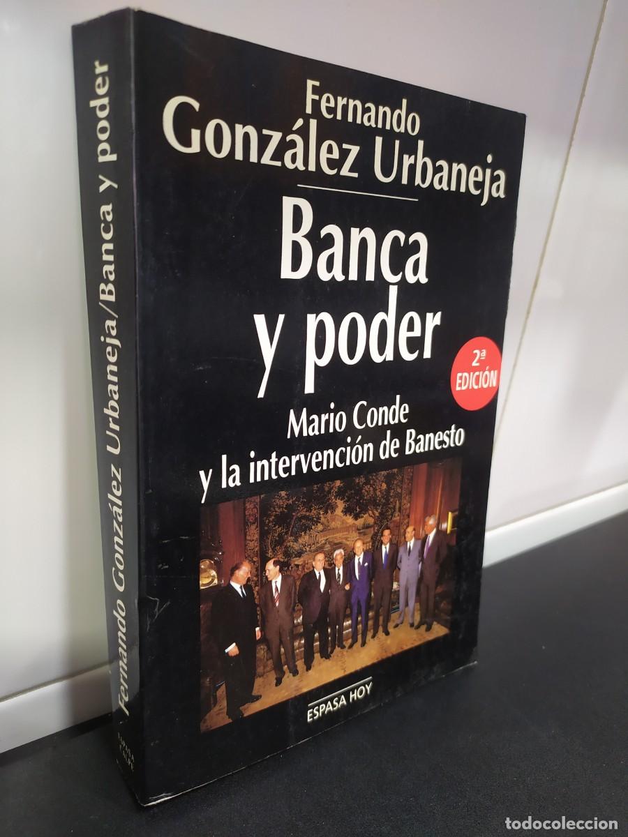 Libros: Libro - Banca y poder ( Fernando Gonz&aacute;lez Urbaneja - 2 edici&oacute;n - Espasa hoy - Foto 2
