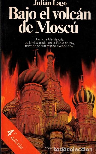 Libros: BAJO EL VOLC&Aacute;N DE MOSC&Uacute; - LAGO, JULIAN - Foto 1