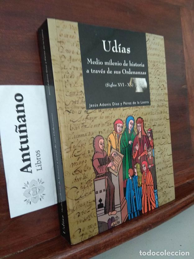 Libri di seconda mano: Ud&iacute;as. Medio milenio de historia a trav&eacute;s de sus Ordenanzas (Siglos XVI-XX)