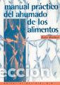 Libros: MANUAL PRACTICO DEL AHUMADO DE LOS ALIMENTOS - WALKER, KATE - Foto 1