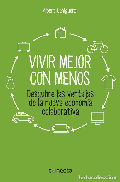 Libros: VIVIR MEJOR CON MENOS - CA&Ntilde;IGUERAL,ALBERT - Foto 1