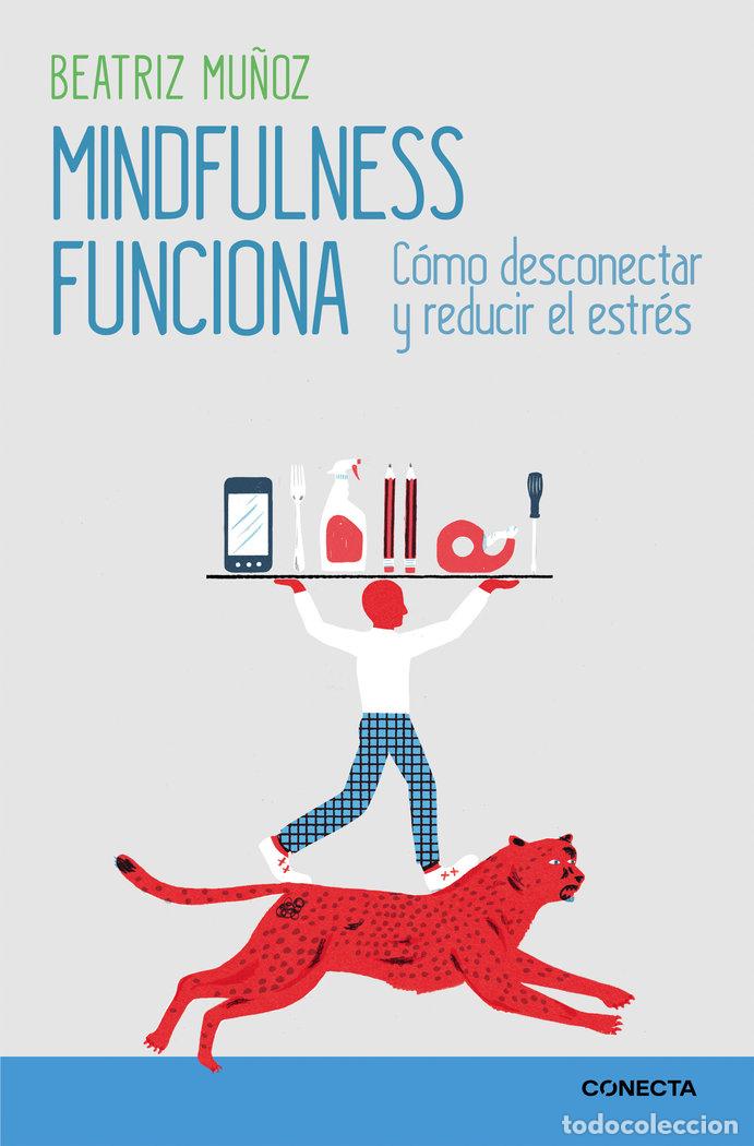 Libros: MINDFULNESS FUNCIONA - MU&Ntilde;OZ ALVAREZ,BEATRIZ - Foto 1