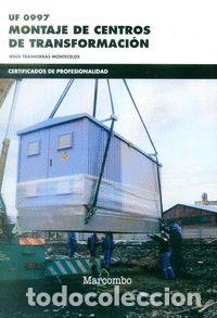 Libros: UF0997 MONTAJE DE CENTROS DE TRANSFORMACION - TRASHORRAS MONTECELOS, JESUS - Foto 1