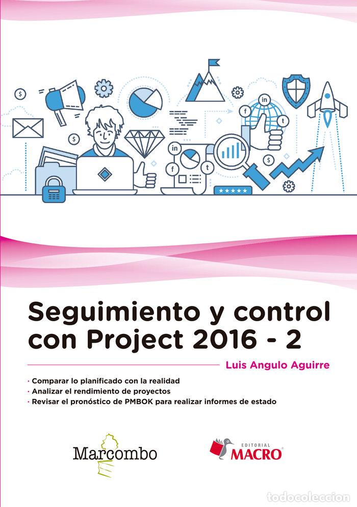 Libros: SEGUIMIENTO Y CONTROL CON PROJECT 2016 2 - ANGULO AGUIRRE, LUIS - Foto 1