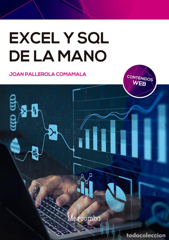 Libros: EXCEL Y SQL DE LA MANO - PALLEROLA COMAMALA, JOAN - Foto 1