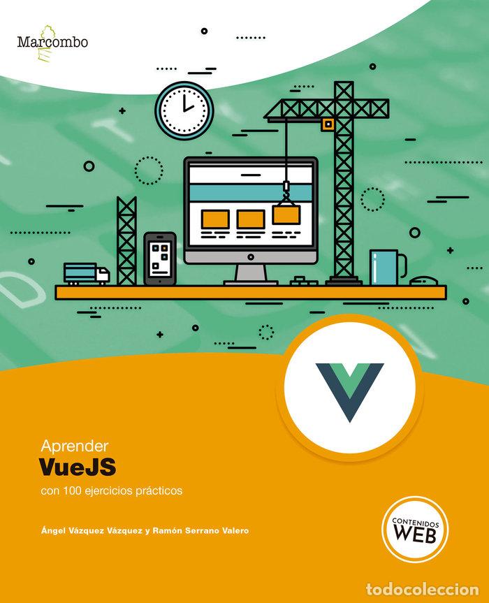 Libros: APRENDER VUEJS CON 100 EJERCICIOS PRACTICOS - SERRANO VALERO,RAMON - Foto 1