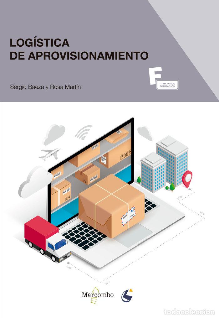 Libros: LOGISTICA DE APROVISIONAMIENTO - BAEZA, SERGIO/MARTIN, ROSA - Foto 1