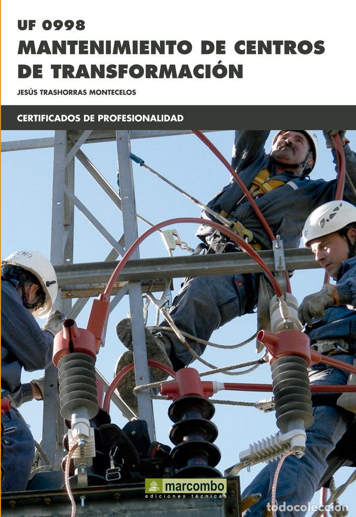 Libros: UF0998 MANTENIMIENTO DE CENTROS DE TRANSFORMACION - TRASHORRAS MONTECELOS, JESUS - Foto 1