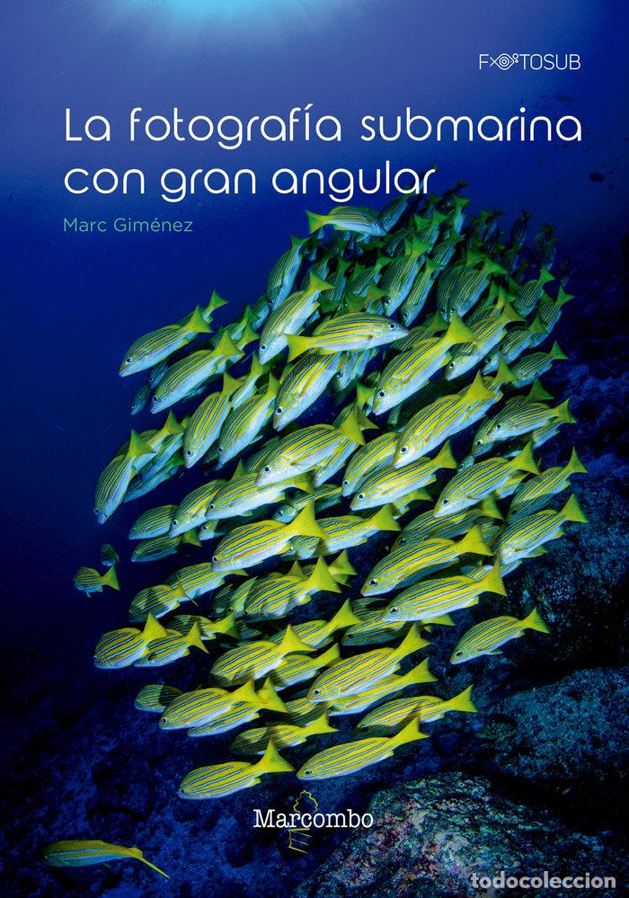 Libros: FOTOGRAFIA SUBMARINA CON GRAN ANGULAR,LA - MARC GIMENEZ - Foto 1