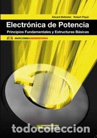 Libros: ELECTRONICA DE POTENCIA - BALLESTER,EDUARD/ PIQUE,ROBERT - Foto 1