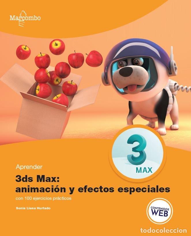 Libros: APRENDER 3DS MAX ANIMACION Y EFECTOS ESPECIALES CON 100 EJE - LLENA HURTADO, SONIA - Foto 1