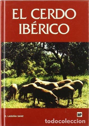 Libros: CERDO IBERICO, EL - LAGUNA SANZ, EDUARDO - Foto 1
