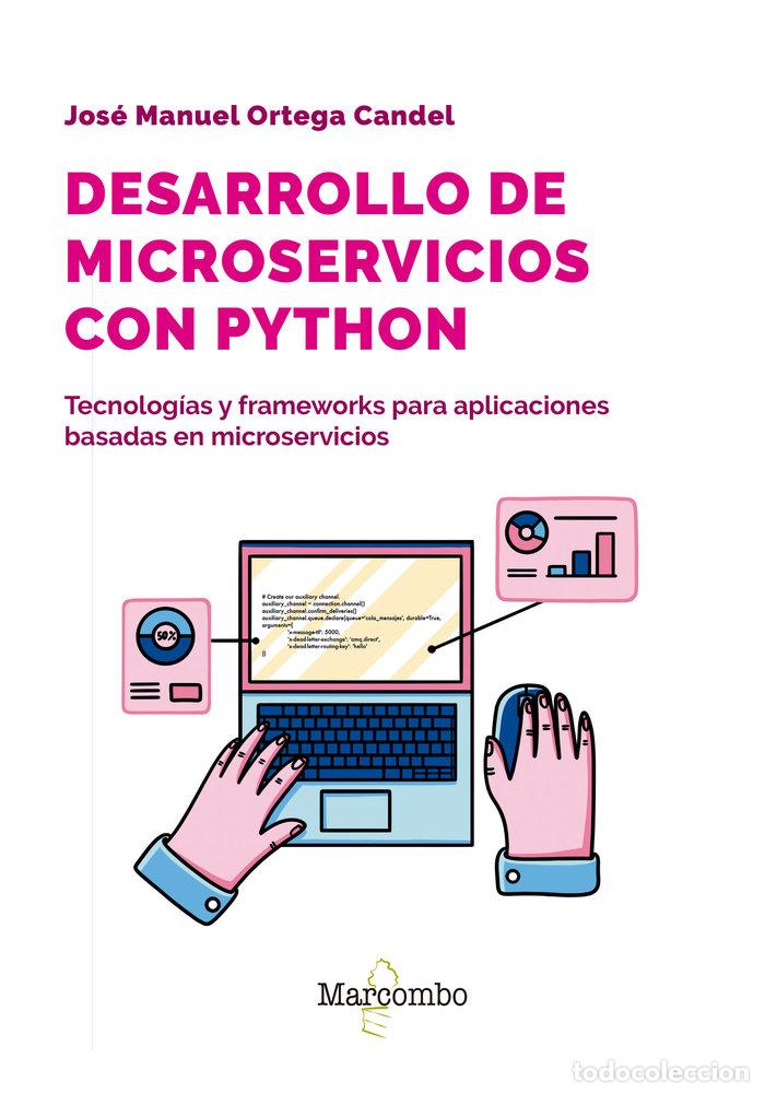 Libros: DESARROLLO DE MICROSERVICIOS CON PYTHON - ORTEGA CANDEL, JOSE MANUEL - Foto 1