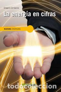 Libros: ENERGIA EN CIFRAS,LA - GIL GARCIA,GREGORIO - Foto 1