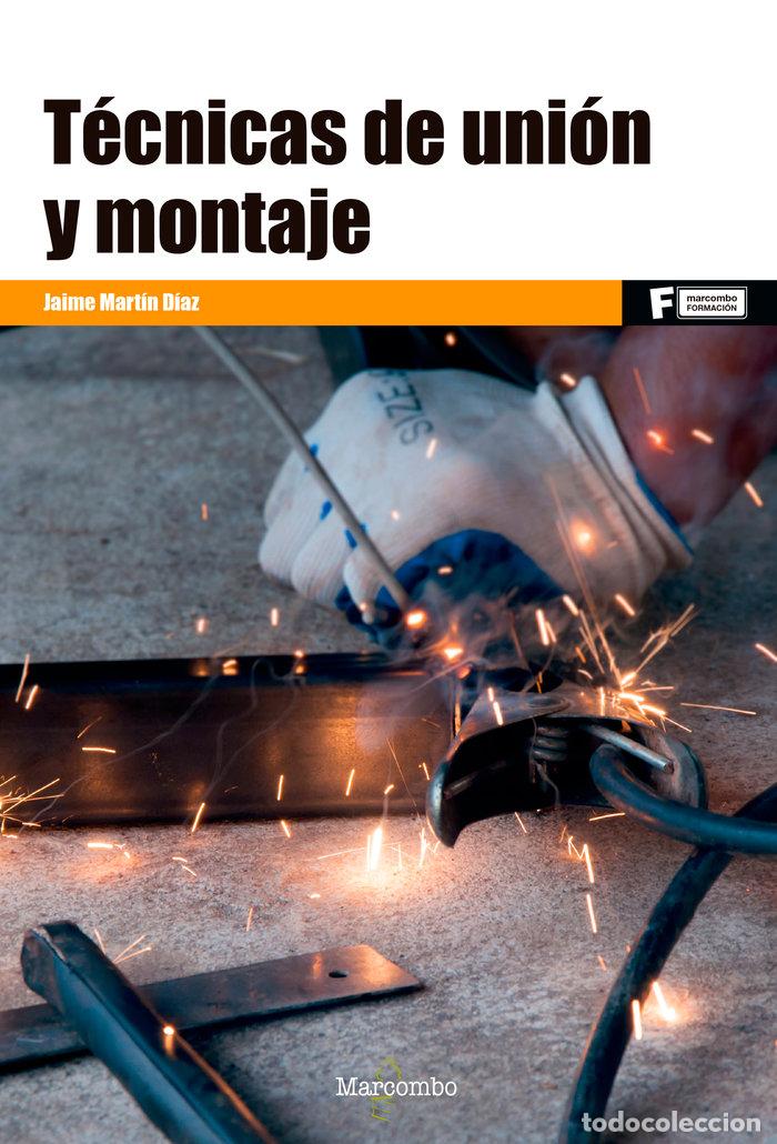 Libros: TECNICAS DE UNION Y MONTAJE - MARTIN DIAZ,JAIME - Foto 1