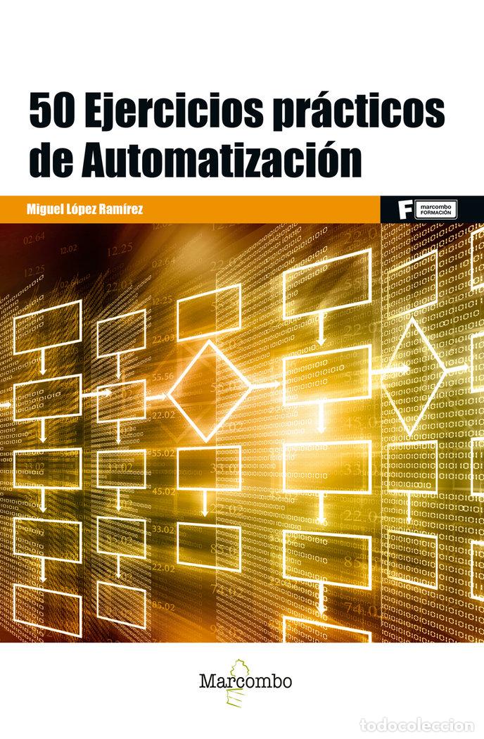 Libros: 50 EJERCICIOS PRACTICOS AUTOMATIZACION - LOPEZ RAMIREZ,MIGUEL - Foto 1