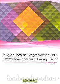 Libros: GRAN LIBRO DE PROGRAMACION PHP PROFESIONAL CON SLIM PAR - LASO, JOSELUIS - Foto 1