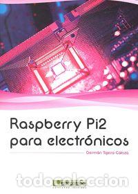 Libros: RASPBERRY PI2 PARA ELECTRONICOS - TOJEIRO CALAZA,GERMAN - Foto 1
