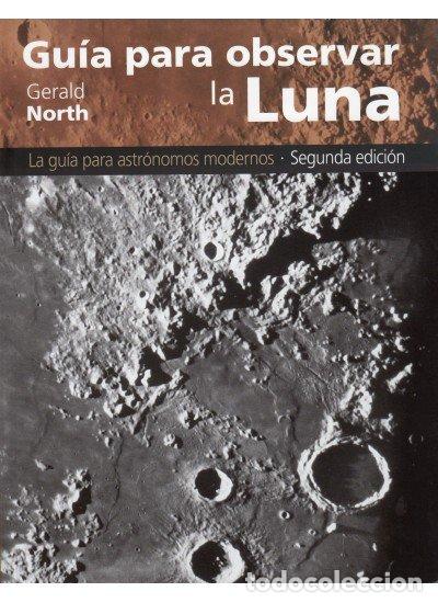Libros: GUIA PARA OBSERVAR LA LUNA 2&ordf;ED - NORTH,GERALD - Foto 1