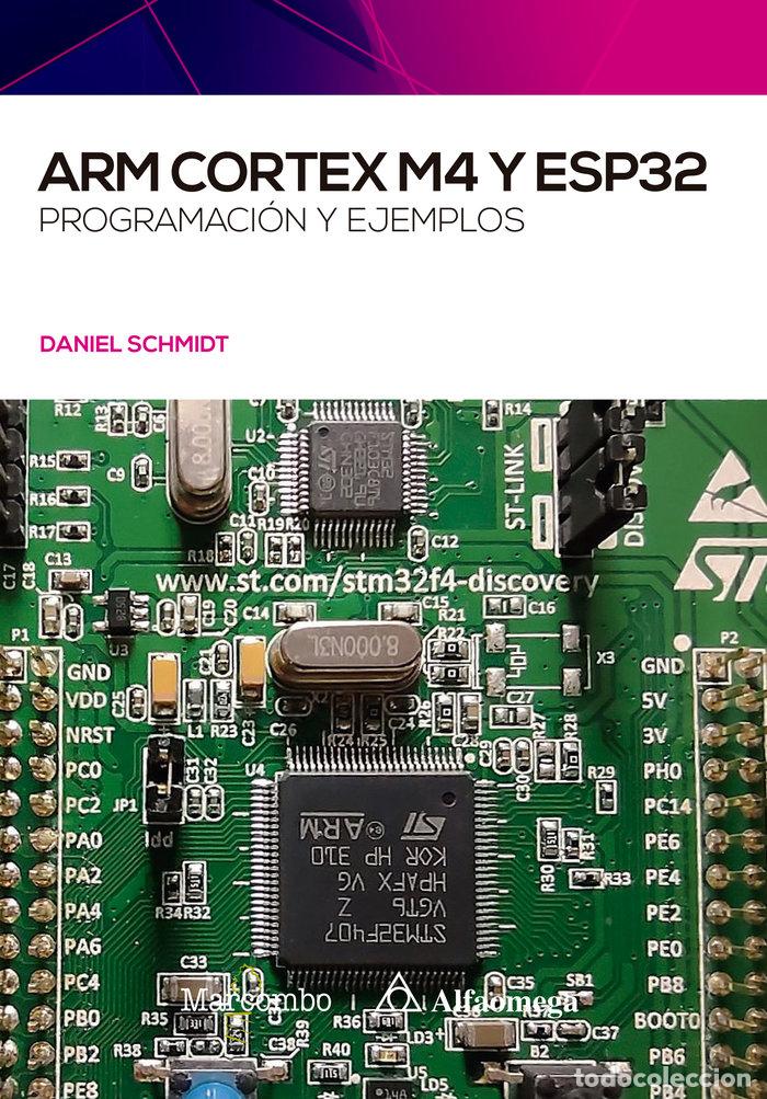Libros: ARM CORTEX M4 Y ESP32 PROGRAMACION Y EJEMP - SCHMIDT, DANIEL - Foto 1