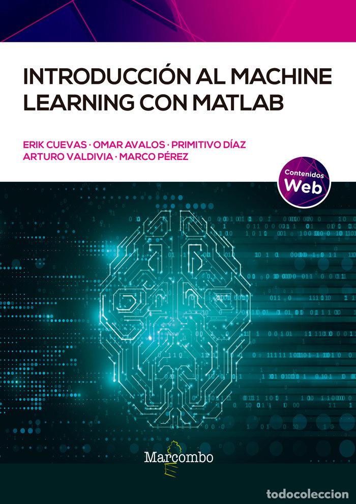 Libros: INTRODUCCION AL MACHINE LEARNING CON MATLAB - VALDEMAR CUEVAS JIMENEZ, ERIK - Foto 1