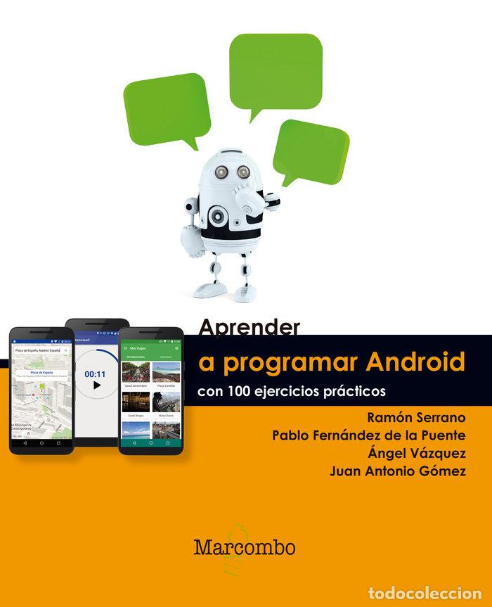 Libros: APRENDER PROGRAMAR ANDROID CON 100 EJERCICIOS PRACTICOS - ANGEL VAZQUEZ, JUAN ANTONIO, PABLO FERNA - Foto 1