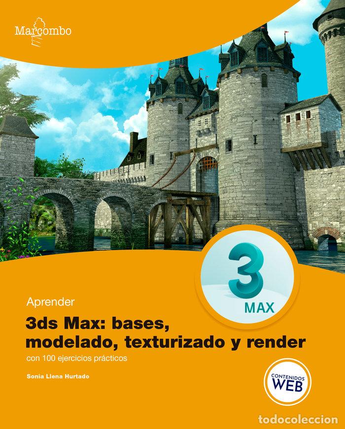 Libros: APRENDER 3DS MAX BASES MODELADO TEXTURI - LLENA HURTADO, SONIA - Foto 1