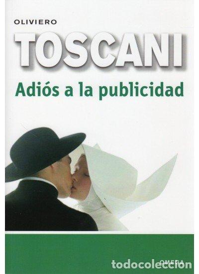 Libros: ADIOS A LA PUBLICIDAD - TOSCANI,OLIVIERO - Foto 1