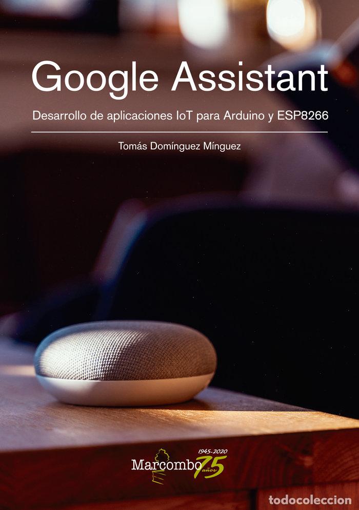 Libros: GOOGLE ASSISTANT DESARROLLO DE APLICACION - DOMINGUEZ MINGUEZ, TOMAS - Foto 1