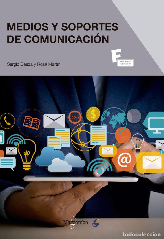 Libros: MEDIOS Y SOPORTES DE COMUNICACION - BAEZA,SERGIO/MARTIN,ROSA - Foto 1
