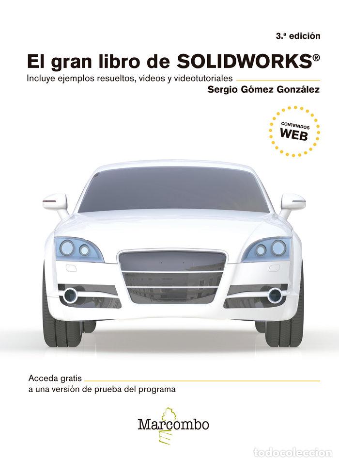 Libros: GRAN LIBRO DE SOLIDWORKS 3&ordf;ED,,EL - GOMEZ GONZALEZ, SERGIO - Foto 1
