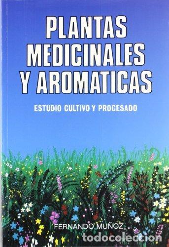 Libros: PLANTAS MEDICINALES Y AROMATICAS - MU&Ntilde;OZ, FERNANDO - Foto 1