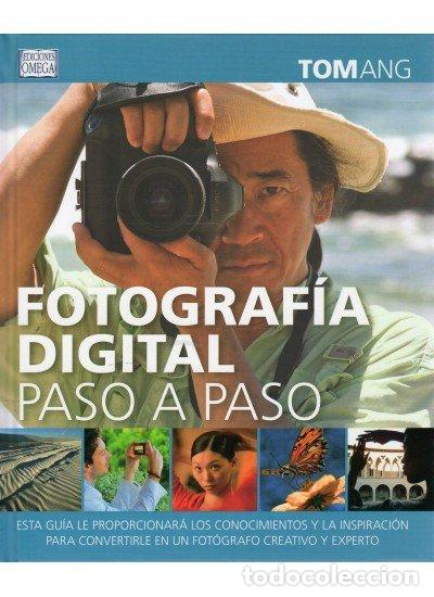 Libros: FOTOGRAFIA DIGITAL PASO A PASO - ANG,TOM - Foto 1