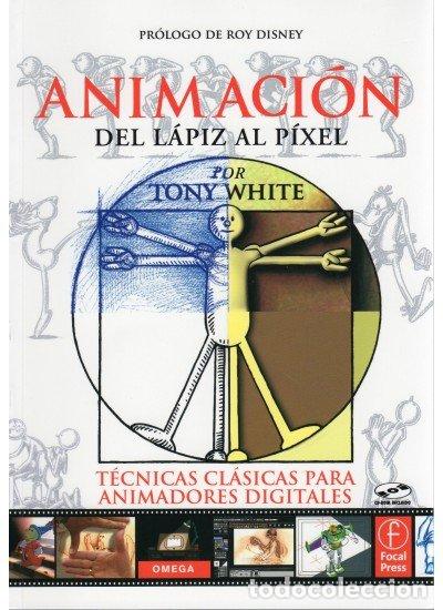 Libros: ANIMACION DEL LAPIZ AL PIXEL - WHITE,TONY - Foto 1