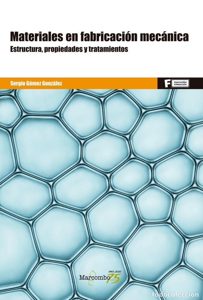 Libros: MATERIALES EN FABRICACION MECANICA - GOMEZ GONZALEZ, SERGIO - Foto 1