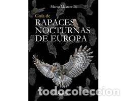 Libros: GUIA DE RAPACES NOCTURNAS DE EUROPA - MASTRORILLI,MARCO - Foto 1