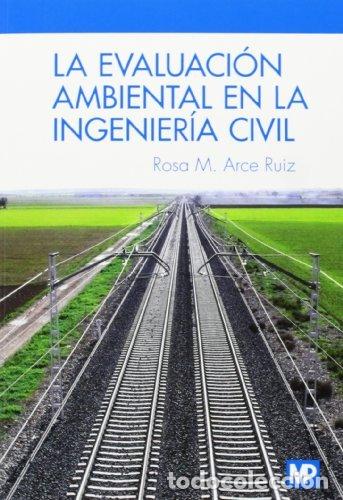 Libros: EVALUACION AMBIENTAL EN LA INGENIERIA CIVIL,LA - ARCE RUIZ,ROSA MARIA