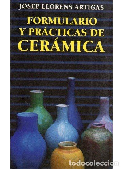 Libros: FORMULARIO Y PRAC,DE CERAMICA - LLORENS ARTIGAS,J, - Foto 1