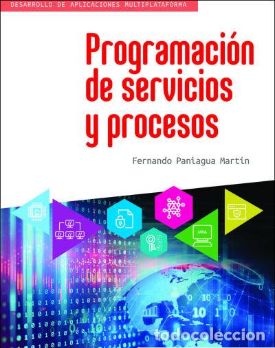 Libros: PROGRAMACION DE SERVICIOS Y PROCESOS - PANIAGUA MARTIN, FERNANDO - Foto 1