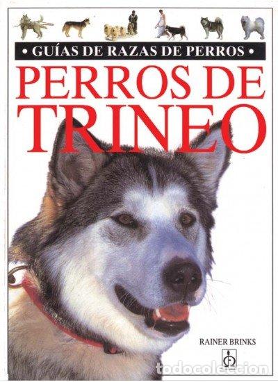Libros: PERROS DE TRINEO GUIA RAZAS DE PERRO - BRINKS,RAINER - Foto 1