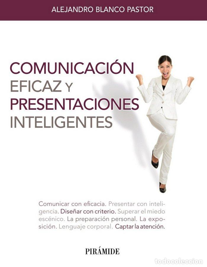 Libros: COMUNICACION EFICAZ Y PRESENTACIONES INTELIGENTES - BLANCO PASTOR, ALEJANDRO - Foto 1