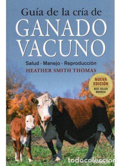 Libros: GUIA DE LA CRIA DE GANADO VACUNO - SMITH THOMAS,HEATHER - Foto 1