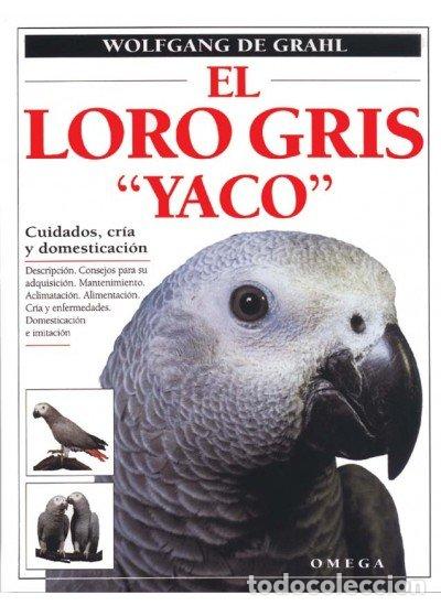 Libros: LORO GRIS YACO CUIDADOS CRIA - GRAHL,WOLFGANG DE - Foto 1